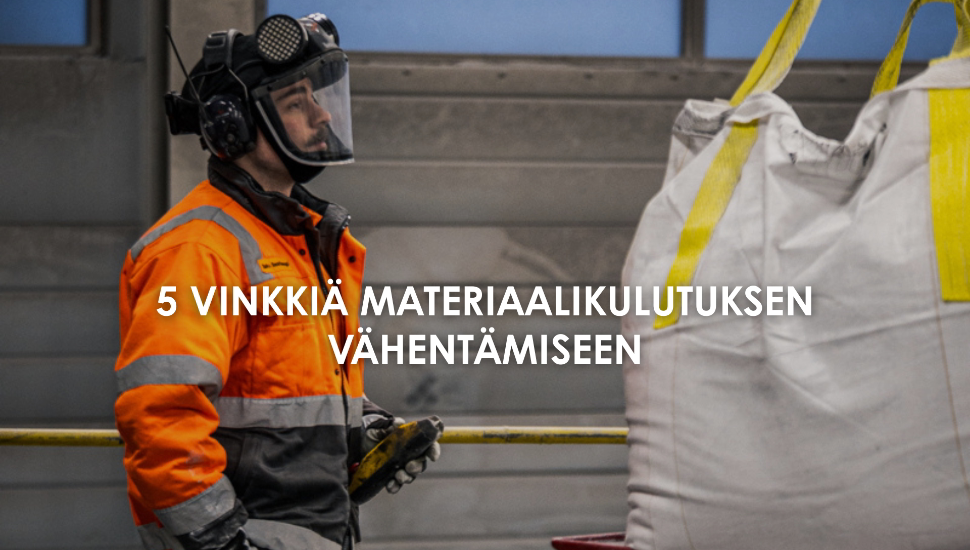 5 vinkkiä materiaalikulutuksen vähentämiseen